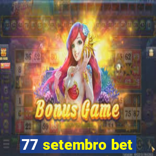 77 setembro bet